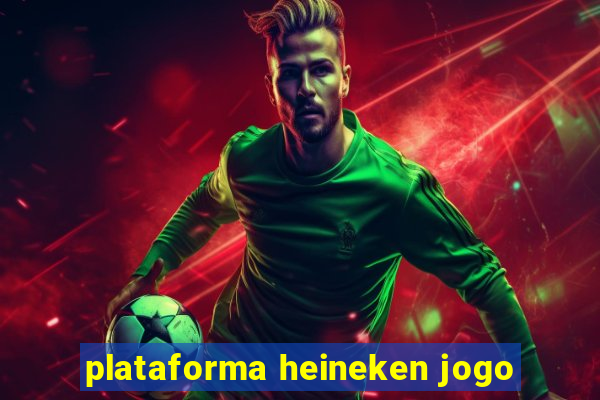 plataforma heineken jogo